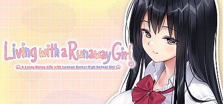 Living with a Runaway Girl ~A Lovey-Dovey Life with Lowkey Gamer High School Girl~