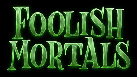 Foolish Mortals Game