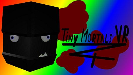 Tiny Mortals VR Game