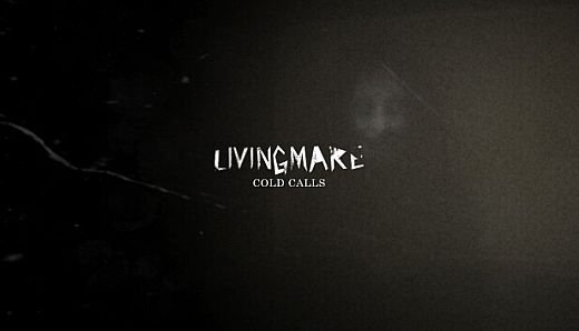 Livingmare Cold Calls