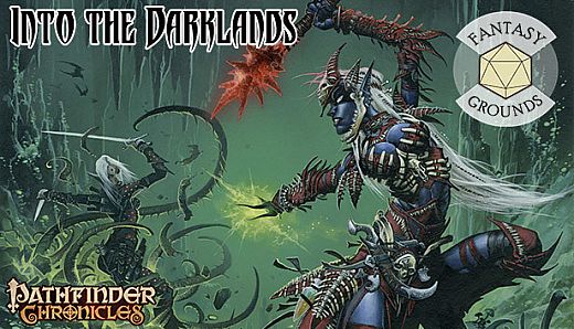 Fantasy Grounds - Pathfinder RPG - Pathfinder Chronicles: Into the Darklands