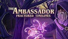 The Ambassador: Fractured Timelines
