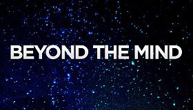 Beyond the Mind