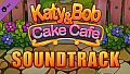 Katy & Bob: Cake Café Soundtrack