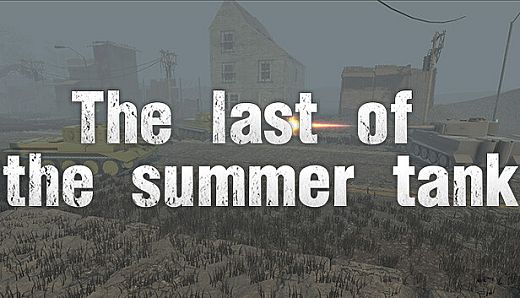 The Last of the Summer Tank