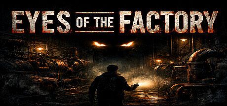 Eyes Of The Factory Game