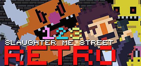 123 Slaughter Me Street Retro Game