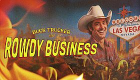 Buck Trucker in Rowdy Business