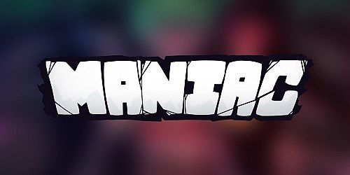 Maniac