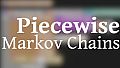 Piecewise - Markov Chains