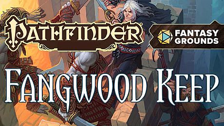 Fantasy Grounds - Pathfinder RPG - Pathfinder Module: Fangwood Keep DLC