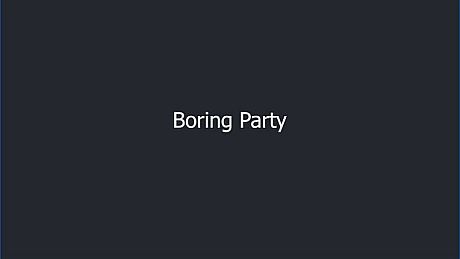 BoringParty Game