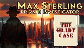 Max Sterling PI: The Grady Case