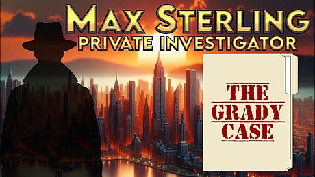 Max Sterling PI: The Grady Case Game