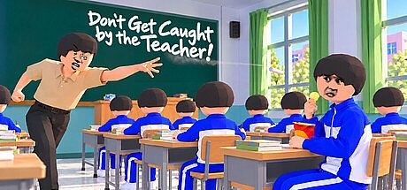 Don't Get Caught by the Teacher!