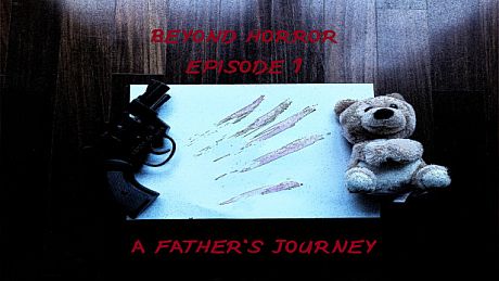 Beyond Horror: Episode One, A Father's Journey Game
