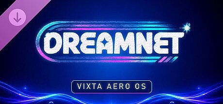 DreamNet: Vixta Aero OS - Chapter 2 DLC