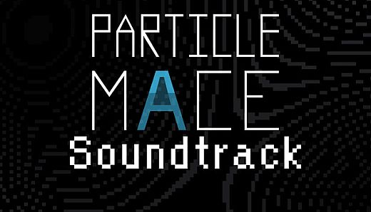 PARTICLE MACE - Soundtrack