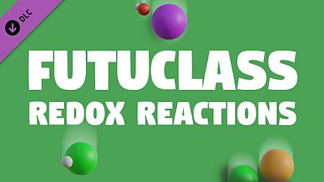 Futuclass - Redox Reactions DLC