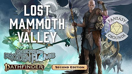 Fantasy Grounds - Pathfinder 2 RPG - Quest for the Frozen Flame AP 2: Lost Mammoth Valley DLC