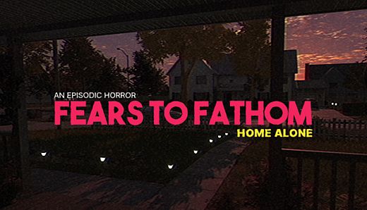 Fears to Fathom - Home Alone