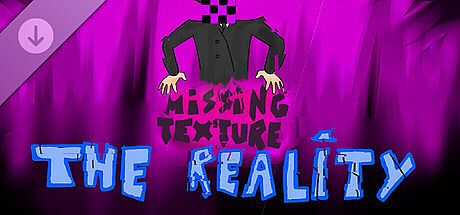Missing Texture Chapter 2: The Reality