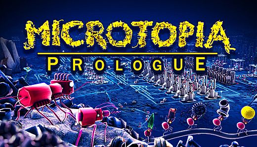 Microtopia: Prologue