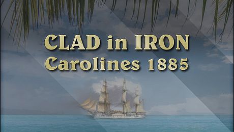 Clad In Iron: Carolines 1885 DLC
