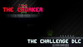 The Croaker - The Challenge DLC