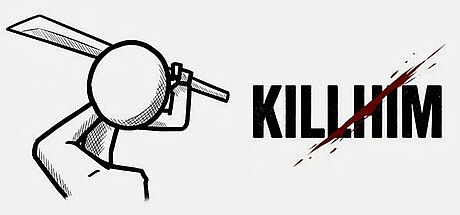 KILL HIM Game