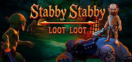Stabby Stabby Loot Loot Game