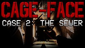 CAGE-FACE | Case 2: The Sewer