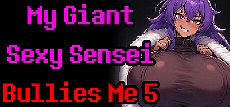 My Giant Sexy Sensei Bullies Me 5 Game