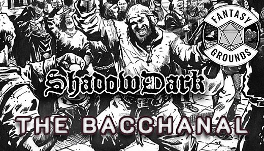 Fantasy Grounds - Shadowdark - The Bacchanal
