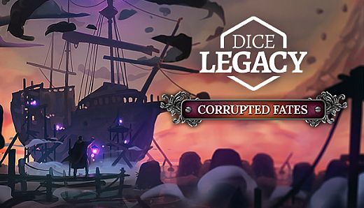 Dice Legacy: Corrupted Fates
