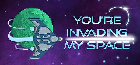You're Invading My Space Game
