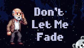 Don't Let Me Fade