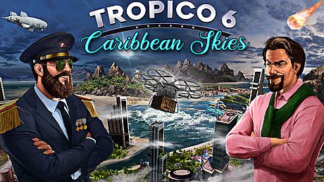 Tropico 6 - Caribbean Skies DLC