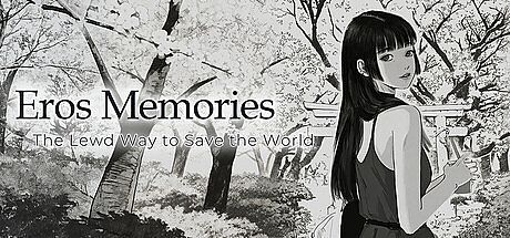 Eros Memories: The Lewd Way to Save the World