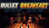 Kup Bullet Breakfast na PC