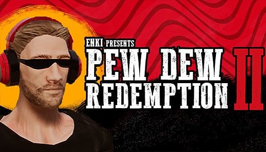 Pew Dew Redemption