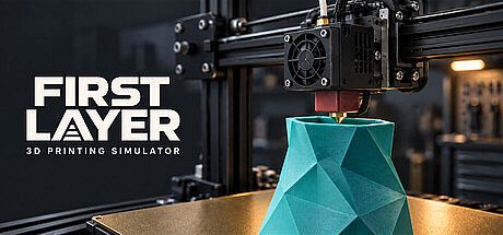 First Layer: 3D Printing Simulator