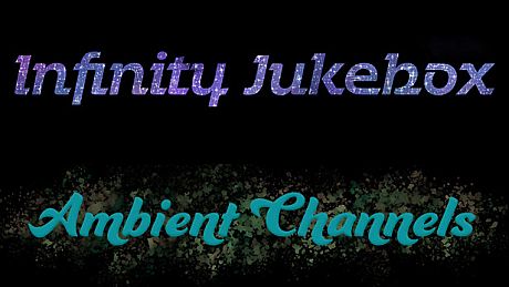 Ambient Channels: Infinity Jukebox DLC