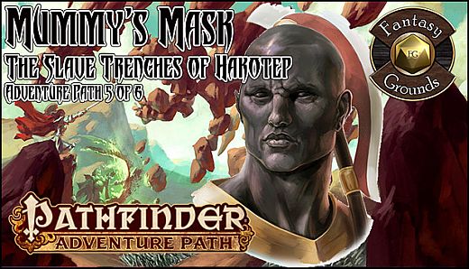 Fantasy Grounds - Pathfinder RPG - Mummy’s Mask AP 5: The Slave Trenches of Hakotep (PFRPG)