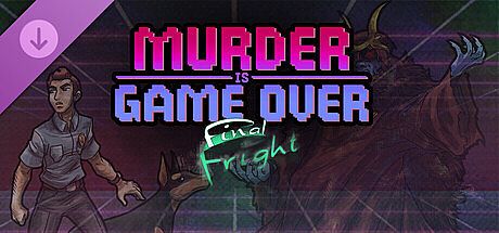 Murder Is Game Over: Final Fright DLC