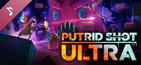 PUTRID SHOT ULTRA Soundtrack DLC