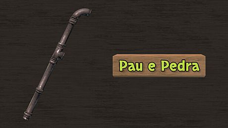 Pau e Pedra - Metal Water Pipe DLC