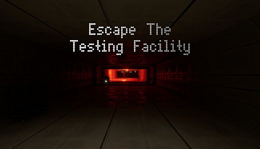Escape the Testing Facility