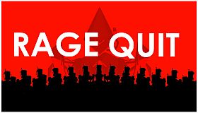 Rage Quit