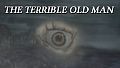 The Terrible Old Man - Collector's Edition